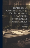 Traité De La Construction Et Des Principaux Usages Des Instrumens De Mathématique 102256255X Book Cover