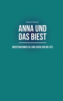 Anna und das Biest: Investigationen zu Long Covid und ME/CFS 3696365815 Book Cover