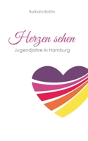 Herzen sehen: Jugendjahre in Hamburg (German Edition) 3750413959 Book Cover