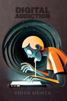 Digital Addiction: The Psychological Impact of Screen Time 1778903282 Book Cover