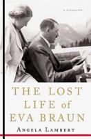The Lost Life of Eva Braun 031236654X Book Cover