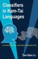 Classifiers in Kam-Tai Languages: A Cognitive and Cultural Perspective 1612331440 Book Cover