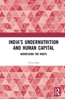 India’s Undernutrition and Human Capital: Addressing the Roots 0367643065 Book Cover
