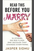 READ THIS BEFORE YOU MARRY: 10 STORIES. 100 RED FLAGS. ONE DECISION THAT CHANGES EVERYTHING. B0GPNFDHVW Book Cover