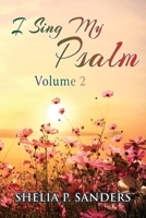 I Sing My Psalm: Volume 2 1953791794 Book Cover