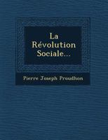 La Revolution Sociale... 2011772850 Book Cover