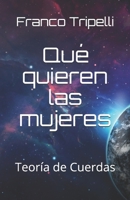 Teoría de Cuerdas: ¿Qué quieren las mujeres? 9878676013 Book Cover