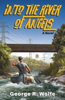 Into the River of Angels 1958861022 Book Cover