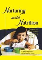 Nurturing with Nutrition: Everything You Need to Know About Feeding Infants and Toddlers 1499056923 Book Cover