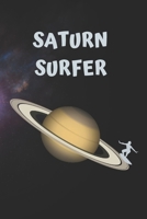 SATURN SURFER: BLANK LINED NOTEBOOK. JOURNAL. PERSONAL DIARY. CREATIVE GIFT. BIRTHDAY PRESENT. 1670391973 Book Cover