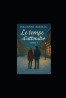 Faire équipe – Le temps d’attendre (Tome 3) (SÉRIE : Faire équipe) (French Edition) B0G6WMFB8M Book Cover