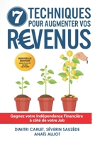 7 Techniques Pour Augmenter vos Revenus: Rentabilisez vos passions, Testez vos idées et Lancez votre business sans risque 198071973X Book Cover