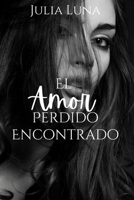 El Amor Perdido Encontrado: Un Romance Histórico Medieval (Spanish Edition) B0D9S8ZNLW Book Cover