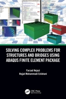 Solving Complex Problems for Structures and Bridges Using ABAQUS Finite Element Package 1032100400 Book Cover