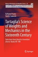 Tartaglia's Science of Weights and Mechanics in the Sixteenth Century: Selections from Quesiti Et Inventioni Diverse: Books VII-VIII 9401778310 Book Cover