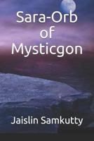 Sara-Orb of Mysticgon 1980978840 Book Cover