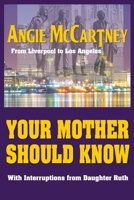 Your Mother Should Know : From Liverpool to Los Angeles 1941075096 Book Cover