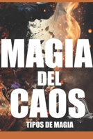 LA MAGIA DEL CAOS: y tipos de magia (Spanish Edition) B0C1JDKQLL Book Cover