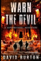 Warn the Devil: A Soul Retriever Novel 2 1539106039 Book Cover