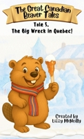 Tale 5. The Big Wreck in Quebec! 1997917106 Book Cover