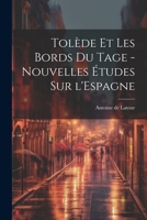 Tolède et les bords du Tage - nouvelles études sur l'Espagne 1021506915 Book Cover
