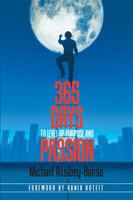 365 Days to Level Up Purpose and Passion: If You Do What You've Always Done You'll Get What You've Always Gotten 1543407625 Book Cover