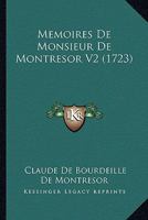 Memoires De Monsieur De Montresor V2 (1723) 1166326632 Book Cover