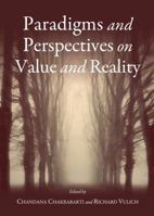 Paradigms and Perspectives on Value and Reality 1443860107 Book Cover