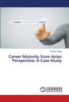 Career Maturity from Asian Perspective: A Case Study 3659561479 Book Cover