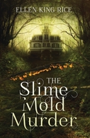 The Slime Mold Murder: An ecological thriller set in the dark woods of the Pacific Northwest null Book Cover