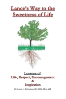 Lance's Way to the Sweetness of Life: Lessons of Life, Respect, Encouragement & Inspiration B08QBY9NDK Book Cover