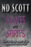 Moves With Spirits 1412095182 Book Cover