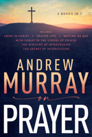 Andrew Murray on Prayer (Murray, Andrew, Selections.)