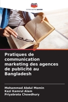 Pratiques de communication marketing des agences de publicité au Bangladesh (French Edition) 6209077935 Book Cover