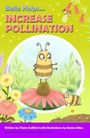 Bella Helps Increase Pollination: (a climate-conscious children's book) 1800315562 Book Cover