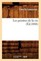 Les Peintres de La Vie (A0/00d.1888) 2012697429 Book Cover