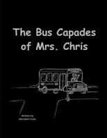 The Bus Capades of Mrs. Chris B0FB474JTD Book Cover