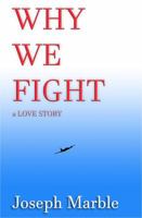 Why We Fight: a Love Story 0692769013 Book Cover