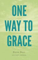 One Way to Grace: A Memoir Through Scripture 1620202336 Book Cover