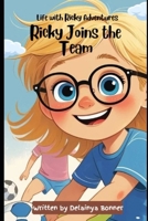 Life with Ricky Adventures: Ricky Joins the team B0FQ2T5Z4D Book Cover