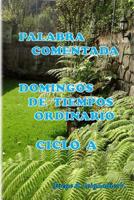 Palabra Comentada Domingos de Tiempo Ordinario Ciclo A 1540796051 Book Cover