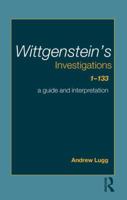 Wittgenstein's Investigations 1-133: A Guide and Interpretation 0415349028 Book Cover