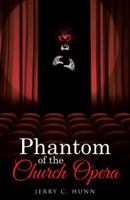 Phantom of the Church Opera 1512754730 Book Cover