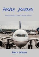 People Journey: A Photographer's Look a Everyday People 0979846323 Book Cover