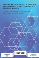 ISFS - Information Security Foundation Based On ISO/IEC27001 Exam Practice Questions & Dumps: Exam Practice Questions for ISFS ISO/IEC27001 Exam Prep Latest Version B08M21XLKV Book Cover