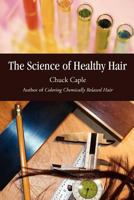 The Science of Healthy Hair 0595452728 Book Cover