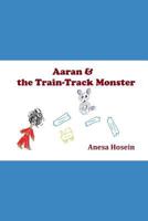 Aaran and the Train-Track Monster 1973559080 Book Cover