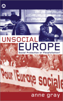 Unsocial Europe: Social Protection Or Flexploitation? 0745320317 Book Cover