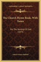 The Chapel Hymn Book: With Tunes, for the Worship of God 3337286798 Book Cover