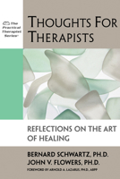 Thoughts for Therapists: Reflections on the Art of Healing (The Practical Therapist Series) 1886230749 Book Cover
